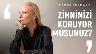 Zihninizin nerelerde gezdiğinden haberiniz var mı  Berrak Yurdakul [upl. by Ynffit]