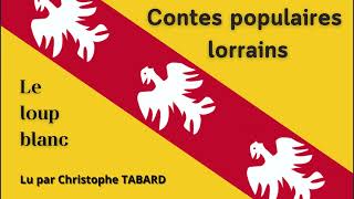 Le loup blanc  AUDIO  Contes populaires lorrains  Emmanuel Cosquin [upl. by Anawk]