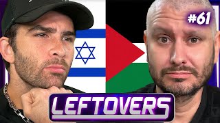 Israel vs Gaza  Leftovers 61 [upl. by Isma]