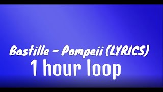 bastille pompeii 1 hour loop lyrics [upl. by Scott]