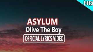 Asylum  OliveTheBoy Official Lyrics Video [upl. by Hagep566]