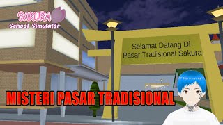 MISTERI PASAR TRADISIONAL  SAKURA School Simulator [upl. by Ynnavoig]