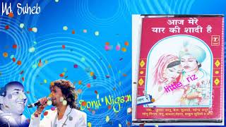 Aaj Mere Yaar Ki Shaadi Hai Sonu Nigam HQ Track [upl. by Kopp272]