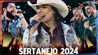 Sertanejo 2024  Top Sertanejo 2024 Mais Tocadas  As Melhores Musicas Sertanejas 2024 HD [upl. by Ru]