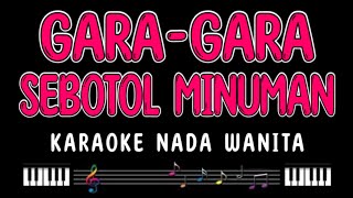 GARA GARA SEBOTOL MINUMAN  Karaoke Nada Wanita  REVINA ALVIRA [upl. by Teteak]