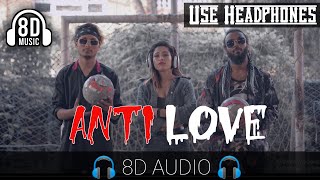 ANTI LOVE 8D Audio  Ak RAN X Maniya 8D Song  Official Maithili 8D rap song 2021 [upl. by Kaete215]