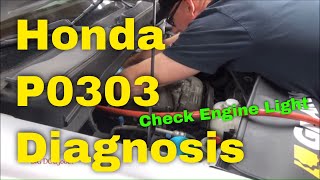 Honda Check Engine Light CEL  P0303  Cylinder 3 Misfire Diagnosis [upl. by Cassie]