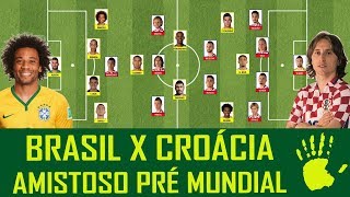 PRÉJOGO BRASIL X CROÁCIA  AMISTOSO PRÉ COPA DO MUNDO [upl. by Tnerual]