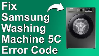 How To Fix Samsung Washing Machine 5C Error Code Why Error 5C Occurs And How To Troubleshoot It [upl. by Gabbie]