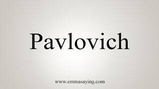 How To Say Pavlovich [upl. by Mirella]