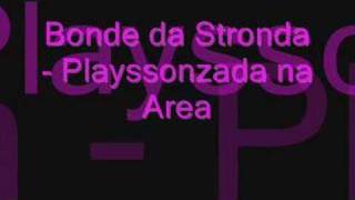 Bonde da Stronda  Playssonzada na Area [upl. by Ahsetan]