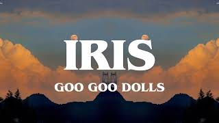 Iris  Goo Goo Dolls Lyrics [upl. by Elicul]