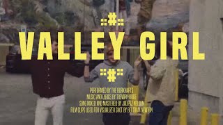 The Burkharts  Valley Girl Official Video [upl. by Elsi51]