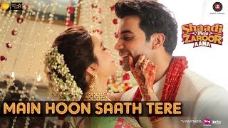 Main Hoon Saath Tere  Arijit Singh Shaadi Mein Zaroor AanaRajkummar RaoKriti KharbandaKAGJam8 [upl. by Astrid]