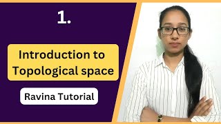 Topological space  Introduction to topology  examples of topological space  ravina tutorial [upl. by Yntirb]