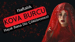 Kova Burcu Haftalık  Hayat Bana Diz Çöktüremez [upl. by Hendrika]