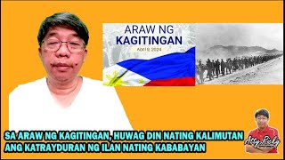 SA ARAW NG KAGITINGAN HUWAG DIN NATING KALIMUTAN ANG KATRAYDURAN NG ILAN NATING KABABAYAN [upl. by Loferski850]