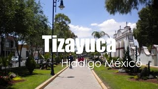 Tizayuca Turismo en Hidalgo México por Hidalgo Tierra Mágica [upl. by Onateag989]