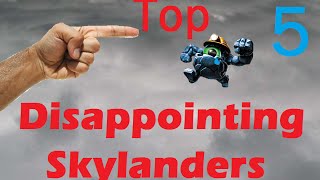 Top 5 Disappointing Skylanders [upl. by Aldis]