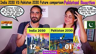 PAK React On India 2030 VS Pakistan 2030 Future comparisonPakistan vs India Full compariso [upl. by Nedgo]