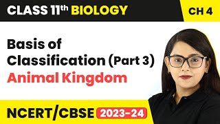 Basis of Classification Part 3  Animal Kingdom  Class 11 Biology Chapter 4  NCERTCBSE [upl. by Hamlani71]