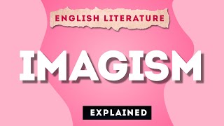 Imagism in English Literature Literary Movement [upl. by Ehsrop985]