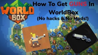 How To Get GUNS In WorldBox Mobile Friendly No Hacks No Mods [upl. by Aztiray]