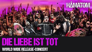 HÄMATOM  DIE LIEBE IST TOT Worldwide ReleaseConcert [upl. by Etnemelc]