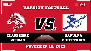 Claremore Varsity Football vs Sapulpa Chieftains November 10 2023 [upl. by Ahseinod906]