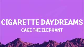 Cage The Elephant  Cigarette Daydreams Lyrics [upl. by Wiener]