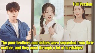 【ENG SUB】The poor brothers and sisters were separated from mother and they went through hardships [upl. by Eiliak42]