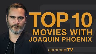 Top 10 Joaquin Phoenix Movies [upl. by Kwarteng]