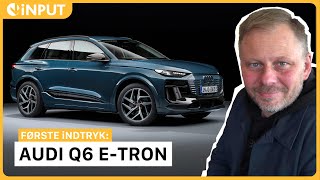 Første indtryk Audi Q6 etron [upl. by Yllus]