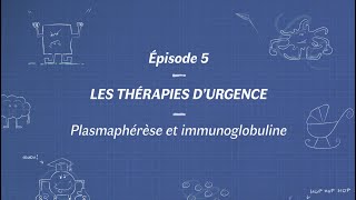 Comprendre la myasthénie  Les thérapies durgence Plasmaphérèse et immunoglobuline [upl. by Rosie]