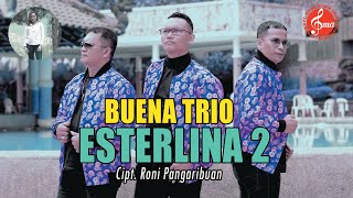 Esterlina 2  Buena Trio Official Music Video Lagu Batak Terbaru 2023 [upl. by Aihsiek]