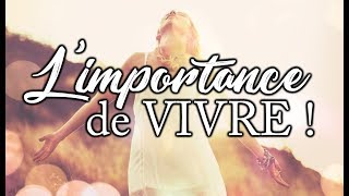 LIMPORTANCE DE VIVRE [upl. by Aicat690]