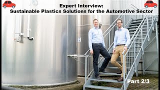 Expert Interview Sustainable Plastics Solutions For The Automotive Sector Part 23 [upl. by Ranita681]