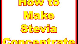 How to Make Stevia Concentrate [upl. by Adnorahs]