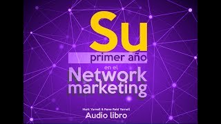 Audio libro Su primer año en el network marketing [upl. by Lange154]