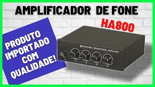 Amplificador de Fone HA800  O MELHOR CUSTO BENEFÍCIO [upl. by Lyn]