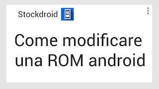 Come modificare una ROM Android [upl. by Magill]