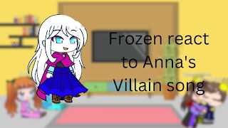 Frozen reacts to Annas Villain Song [upl. by Enomor13]