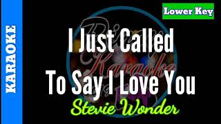 I Just Called To Say I Love You by Stevie Wonder  Karaoke  Lower Key [upl. by Jeanelle384]