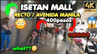 WALANG KUKURAP👀 HALA GRABE NGAYON😱 ISETAN RECTO🇵🇭  NGAYON👀UPDATE 2022  AVENIDA MANILA😳 [upl. by Marie-Jeanne]