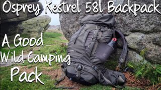 Osprey Kestrel 58l backpack review  A good wild camping rucksack [upl. by Aliac228]