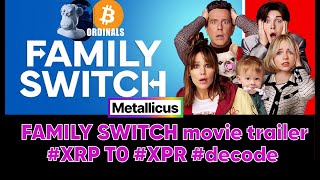 FAMILY SWITCH movie trailer XRP T0 XPR decode [upl. by Dao]