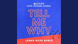 Tell Me Why feat Natasha Grano James Hype Dub [upl. by Iahc]