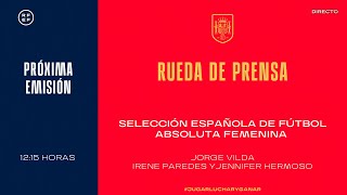 🚨EN DIRECTO🚨 Jorge Vilda Irene Paredes y Jennifer Hermoso  🔴 SEFUTBOL [upl. by Hopper87]