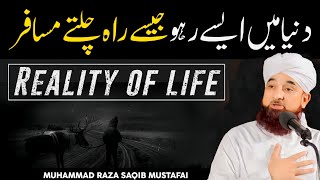 Raza Saqib Mustafai Life Changing Bayan  Reality Of Life  Quran Ki Shan [upl. by Nichola]