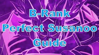 Naruto to Boruto Shinobi Striker B Rank Perfect Susanoo Guide [upl. by Solracsiul]